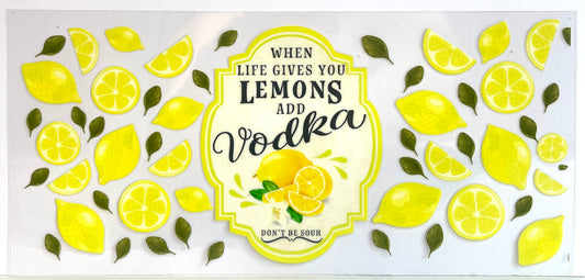 When Life Gives You Lemons Add 16oz UVDTF Cup/Tumbler Vinyl Wrap/Decal
