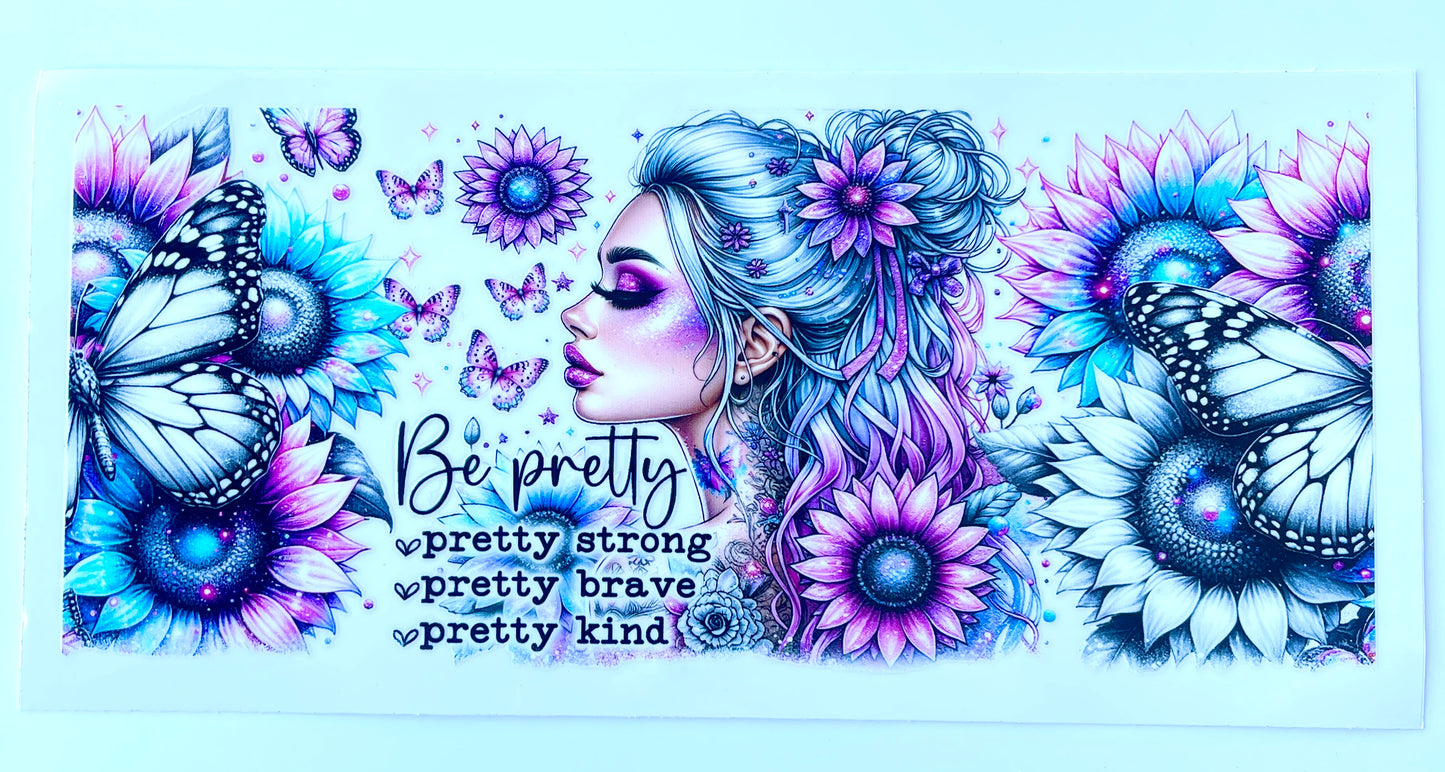 Be Pretty 16oz Cup/Tumbler Vinyl Wrap/Decal