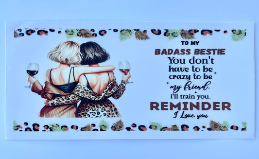 Badass Bestie 16oz Tumbler Vinyl Decal - 004/00